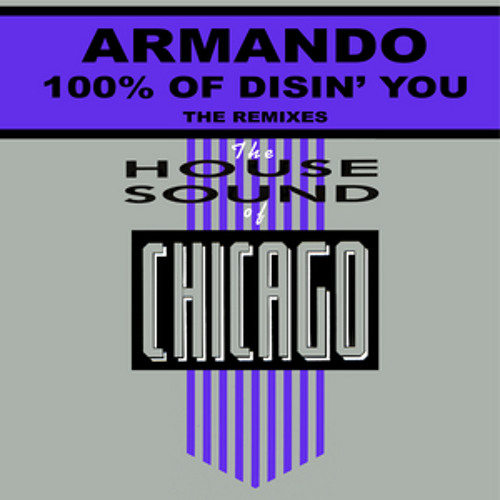 Armando - 100% Of Disin' You (Warehouse mix)