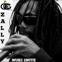 ZALLY _ NUKI 2NITE