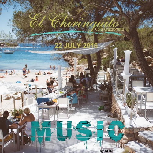 MUSIC by SFÏN - El Chiringuito, Cala Gracioneta - Lunch - 22/07/16