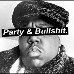 The Notorious B.I.G. - Party & Bullshit