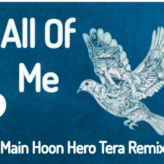 All Of Me-Main Hoon Hero Tera Hindi Remix Songs