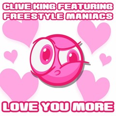 Love You More- Freestyle Maniacs &  Clive King