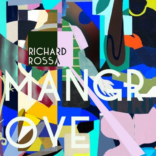 RICHARD ROSSA - MANGROVE