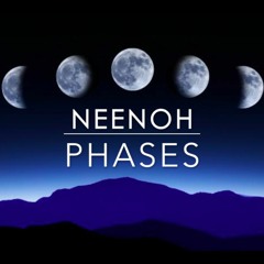 Neenoh - Phases