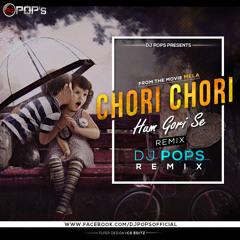 Chori Chori Hum Gori Se (Remix) - Dj Pop's