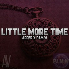Little More Time - P.I.M.W x Adder (Prod. AdderBeatz)