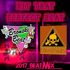 Bronski Beat vs N-THONY-N - Hit That Perfect Beat [2017 BeatMix]