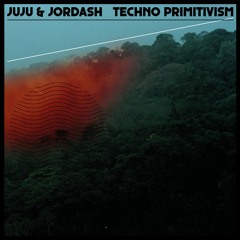 DKMNTL011 // Juju & Jordash - Techno Primitivism