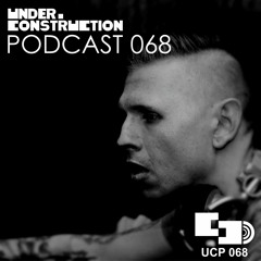 Under_Construction Podcast 068 - Guestmix By Daniel Munkelberg