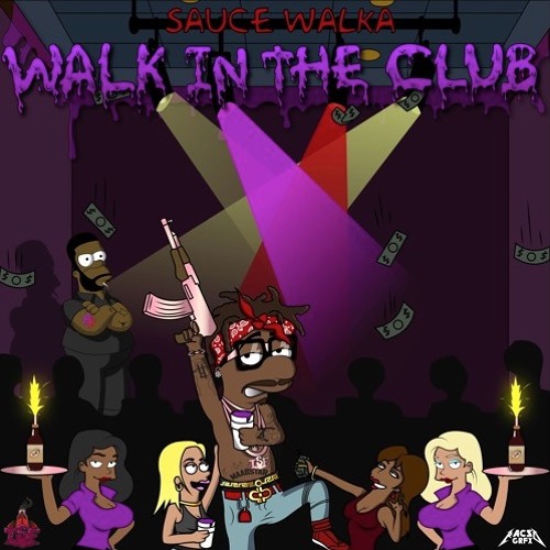 Sauce Walka - Walk In The Club