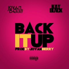 Jovan Berry - Back It Up (Feat.) Kay Blvck