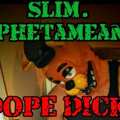 Dope Dick- By Slim Phetamine 2016