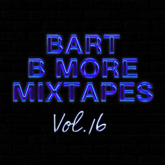 Bart B More Mixtapes Vol. 16