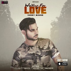 Waiting For Love - Sunny Mound ft. GV - Out Now - E3UK -