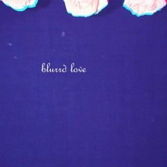 blurrd love