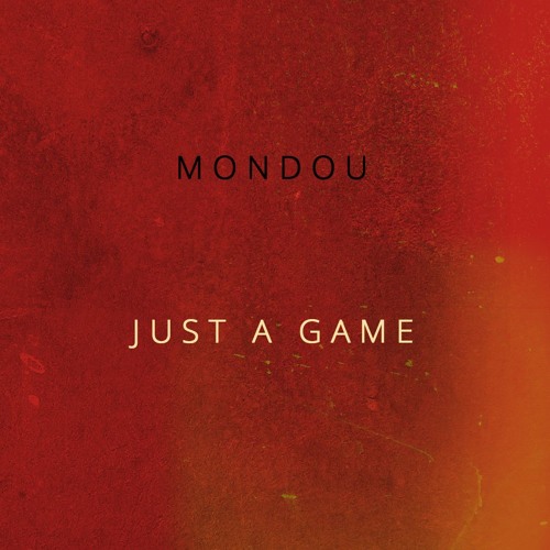 Mondou - Just A Game