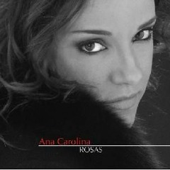 Ana Carolina - Rosas (Augusto Mix) Bootleg