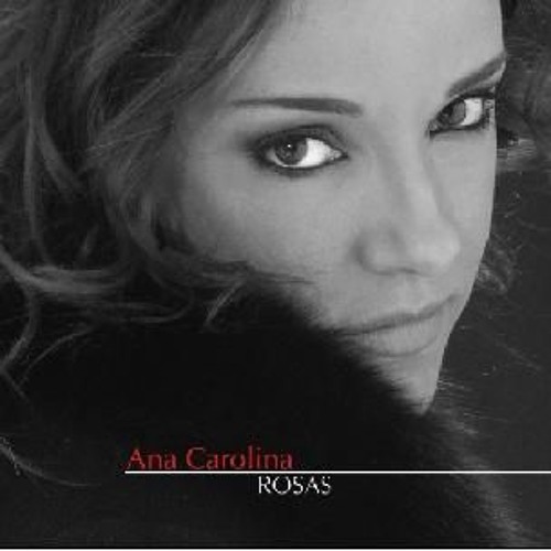 Stream Ana Carolina - Rosas (Augusto Mix) Bootleg by Augusto Mix | Listen  online for free on SoundCloud