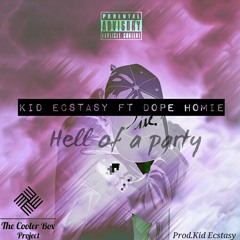 Kid Ecstacy feat. Dope Homie - Hell Of A Party (PROMO)