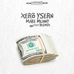 Xerö Ysern - Make Munny (Beemix)