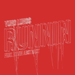 Young Lungs - Runnin' (feat. Kevin Abstract)