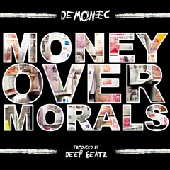 "Money Over Morals" Demonic