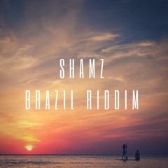 Shamz - Brazil Riddim