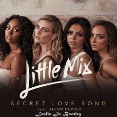 Little Mix Ft. Jason Derulo - Secret Love Song (Leslie Jr. Bootleg)