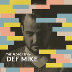 THE PLOTcast #06 - DEF Mike