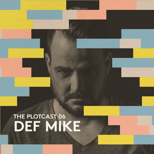 THE PLOTcast #06 - DEF Mike