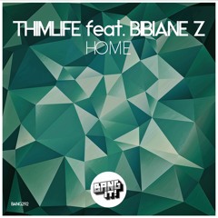 Thimlife Ft. BibianeZ - Home (Radio Mix)
