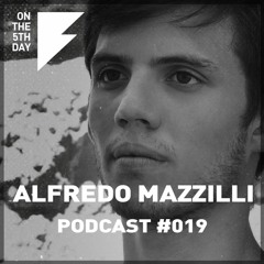 On the 5th Day Podcast #019 - Alfredo Mazzilli