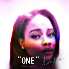 ONE - Nikki Nicole (Prod By: Will G )[Single]