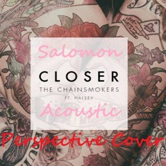 The Chainsmokers - Closer  ft. Halsey (Acoustic Perspective Cover)