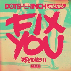 Dots Per Inch Ft Bia - Fix You (Versus 5 Remix) [Preview]