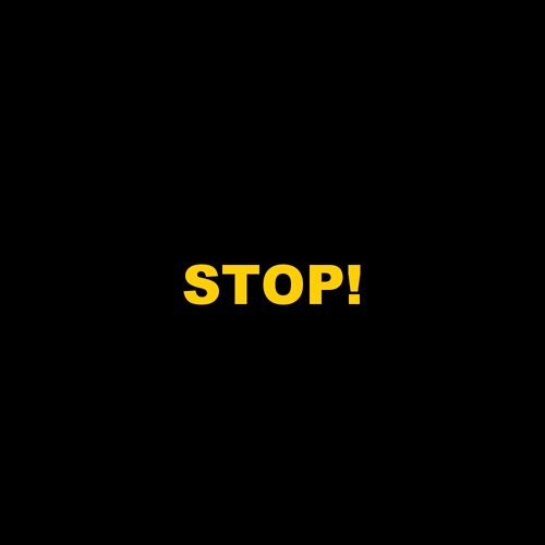 Stop!
