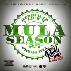 Mula Season 2.5 ( Reddi Wip & Lick promo mix )