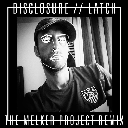 Latch - Disclosure (The Melker Project Remix)