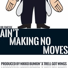 Ain't Making No Moves