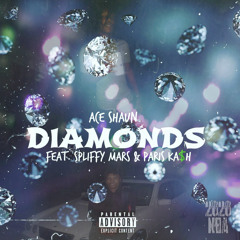 AceShaun - Diamonds 💎(Ft. Spliffy Mars & ParisKa$h)