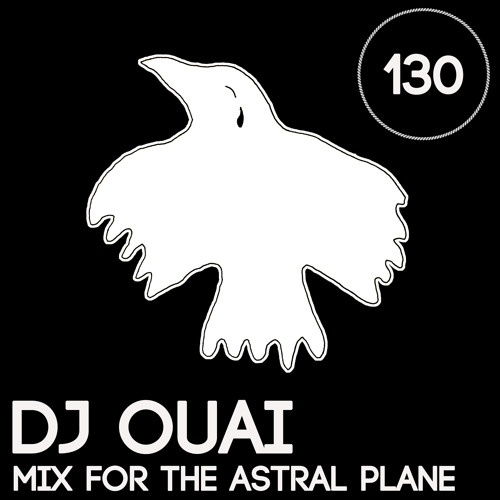 DJ Ouai Mix For The Astral Plane