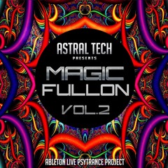 Ableton Live Project @ Astral Tech - Magic Fullon Vol.2 [TRACK PREVIEW]