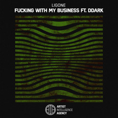 LigOne - Fucking With My Business ft. DDark