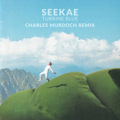 Seekae - Turbine Blue (Charles Murdoch Remix)