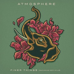 Atmosphere - Finer Things feat. deM atlaS
