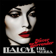 Italove & Fred Ventura - Never Surrender (Extended)