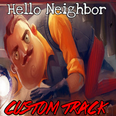 Hello There! (Hello Neighbor Custom Track)