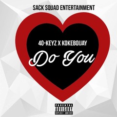 "Do You" Ft. KokeBoiJay