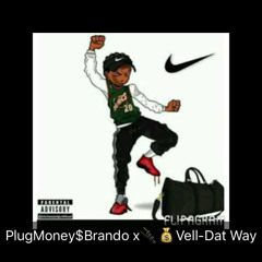 PlugMoney$Brand x PlugMoney$Vell - DAT WAY