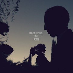 Please Respect the Roses